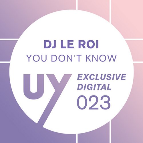 DJ Le Roi – You Don’t Know