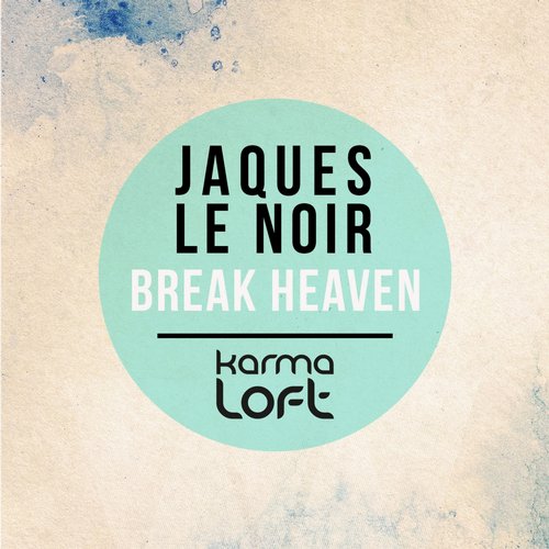 Jaques Le Noir – Break Heaven