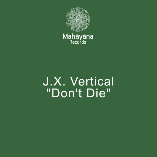 J.X Vertical – Don’t Die