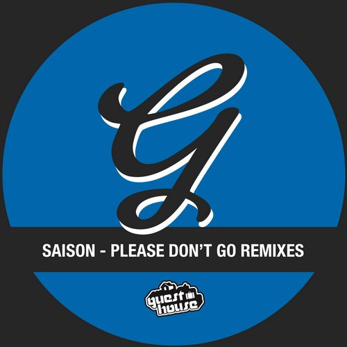 Saison – Pleae Don’t Go Remixes