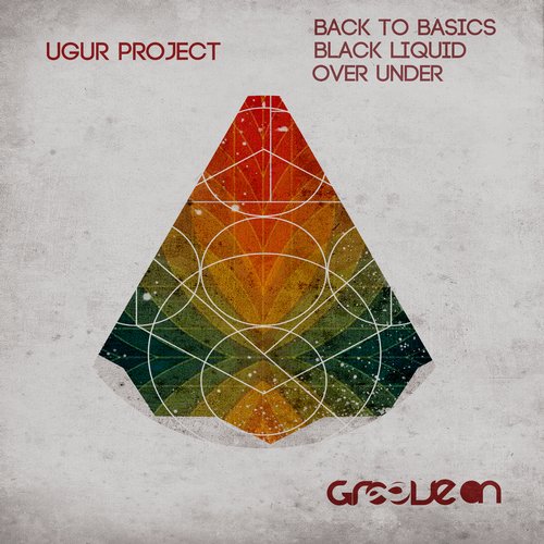 Ugur Project – Back To Basics, Black Liquid And Over Under