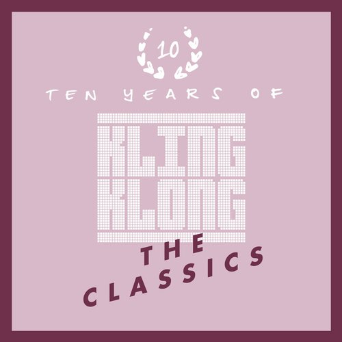 10 Years of Kling Klong – The Classics