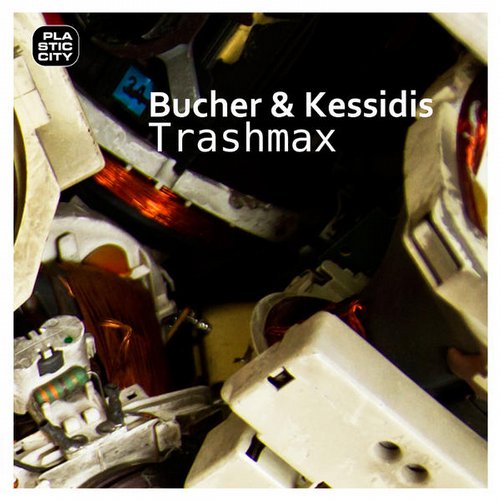 Bucher & Kessidis – Trashmax EP