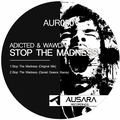 Adicted & Wawda – Stop The Madness