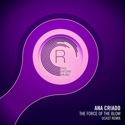 Ana Criado – The Force Of The Blow (UCast Remix)