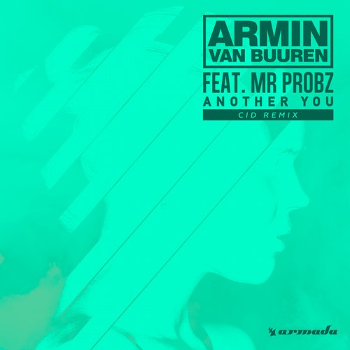 Armin van Buuren & Mr. Probz – Another You – CID Remix