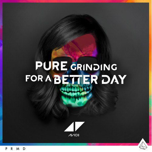 Avicii – Pure Grinding / For A Better Day