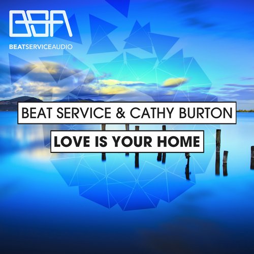 Beat Service & Cathy Burton – Love Is Your Home