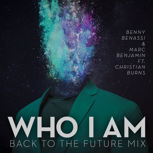 Benny Benassi & Marc Benjamin feat. Christian Burns – Who I Am (Back To The Future Mix)