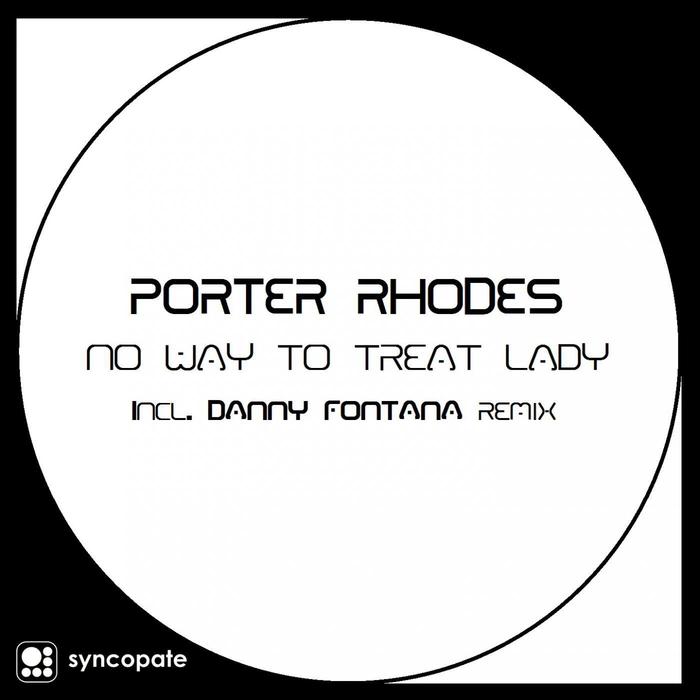 Porter Rhodes – No Way To Threat Lady