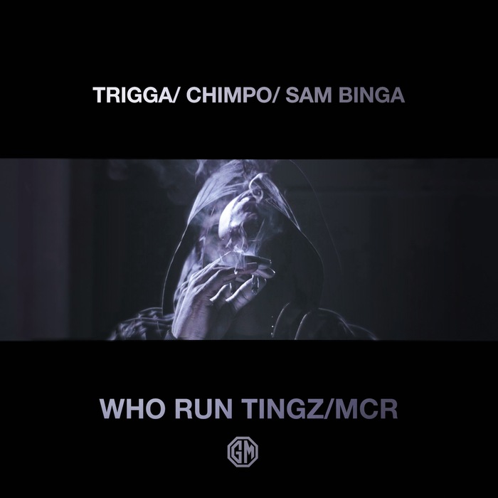 TRIGGA x CHIMPO x SAM BINGA – Who Run Tingz/MCR