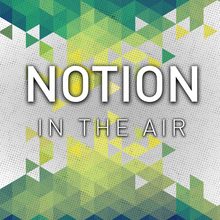 Notion – In The Air