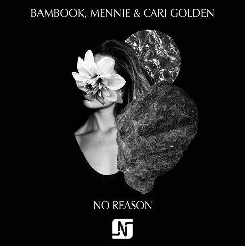 Bambook, Mennie & Cari Golden – No Reason