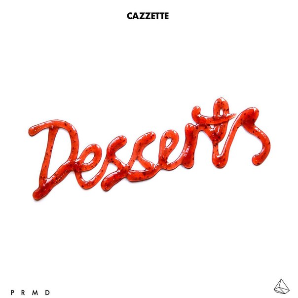 Cazzette – Desserts EP