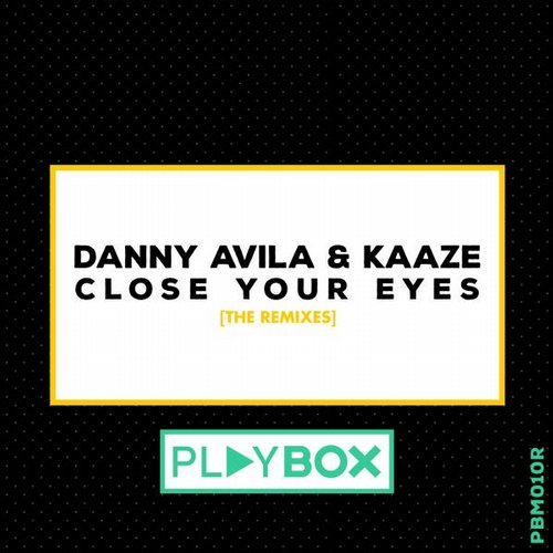 Danny Avila & Kaaze – Close Your Eyes (The Remixes)