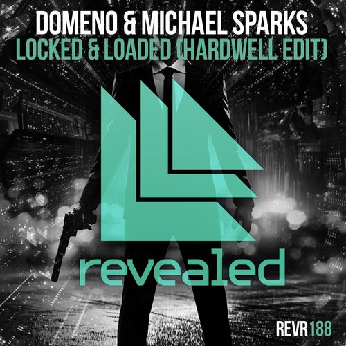 Domeno & Michael Sparks – Locked & Loaded (Hardwell Edit)