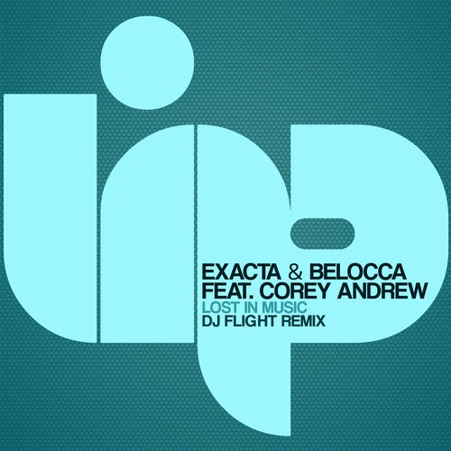 Exacta & Belocca feat. Corey Andrew – Lost In Music (DJ Flight Remix)