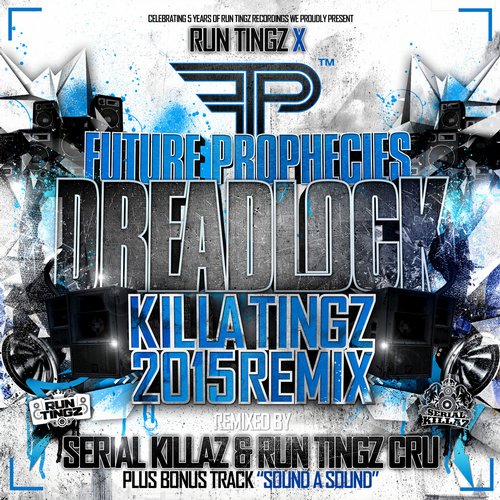 Future Prophecies – Dreadlock – Killa Tingz 2015 Remix
