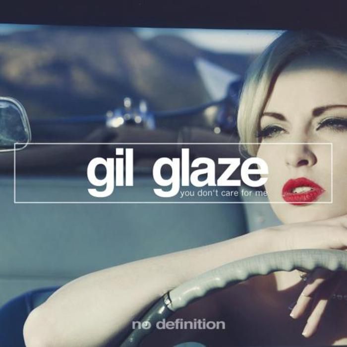 Gil Glaze – You Don’t Care for Me