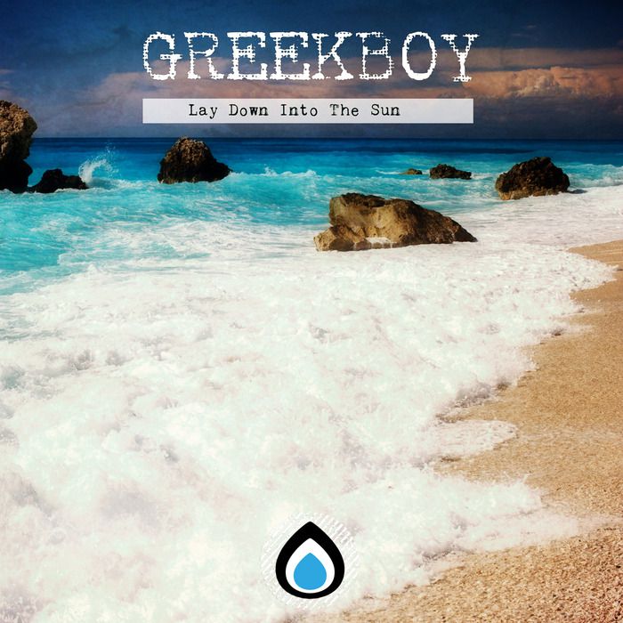 Greekboy – Lay Down Into The Sun EP