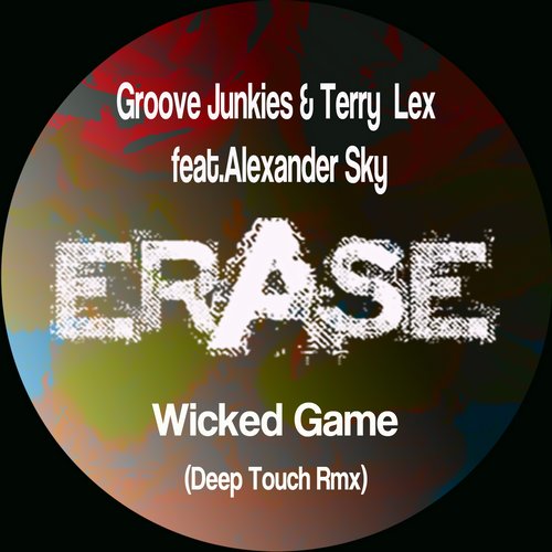 Groove Junkies & Terry Lex feat. Alexander Sky – Wicked Game (Deep Touch Rmx)
