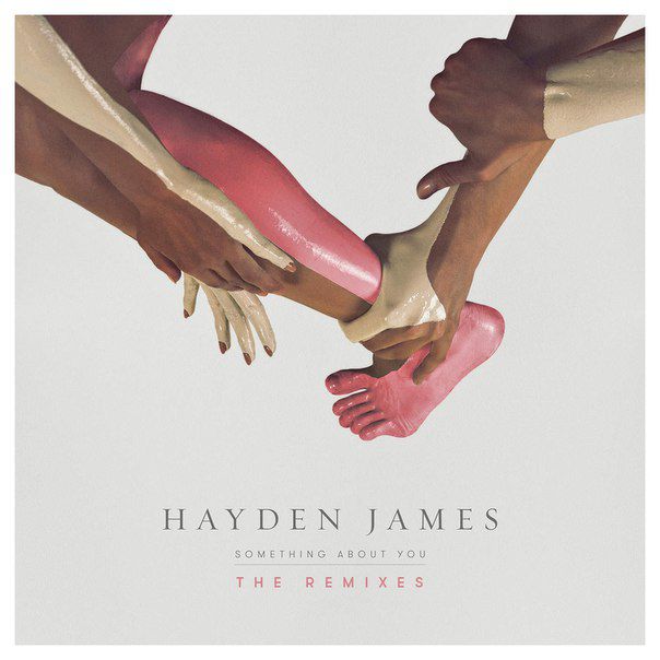 Hayden James – Something About You (The Remixes)