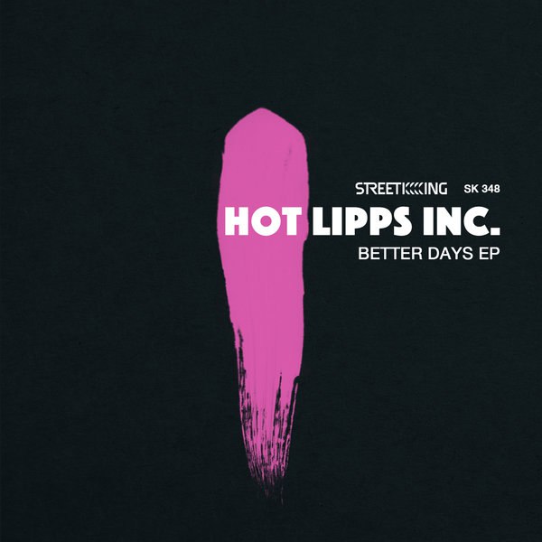 Hot Lipps Inc. – Better Days EP