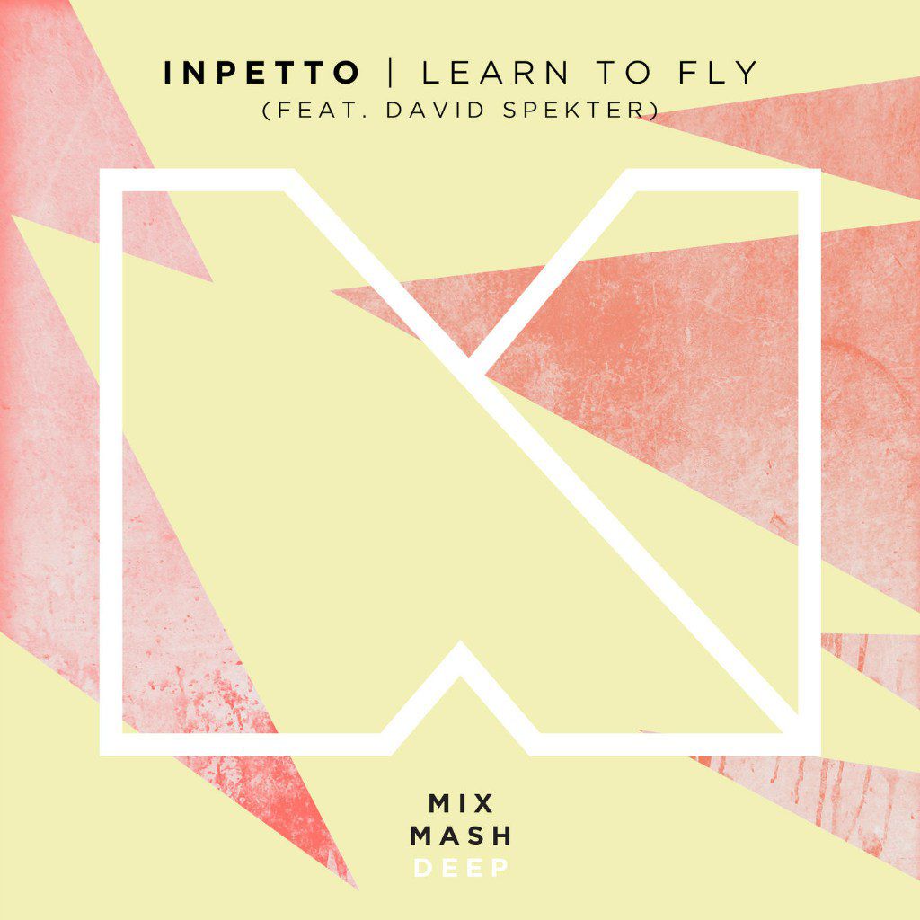Inpetto Feat. David Spekter – Learn to Fly