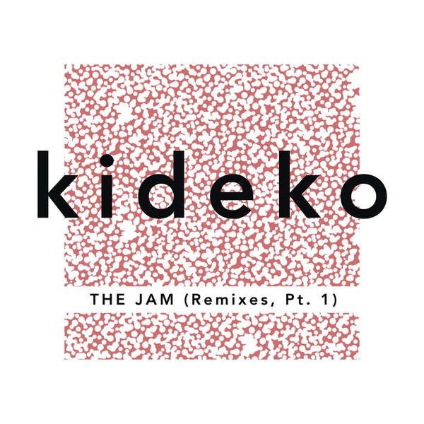 Kideko – The Jam Remixes (Part 1)