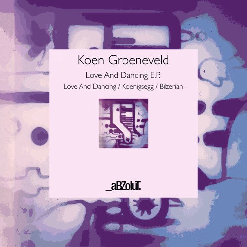 Koen Groeneveld – Love And Dancing E.P.