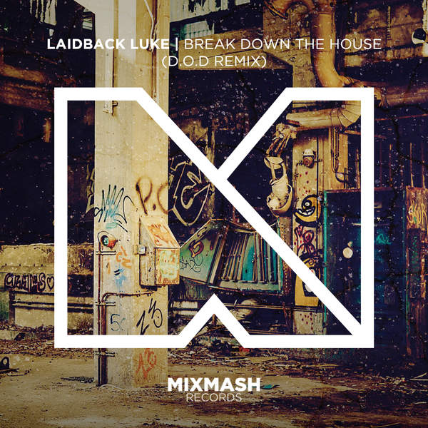 Laidback Luke – Break Down The House (D.O.D Remix)