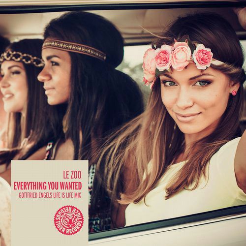 Le Zoo – Everything You Wanted (Gottfried Engels Life Is Life Mix)