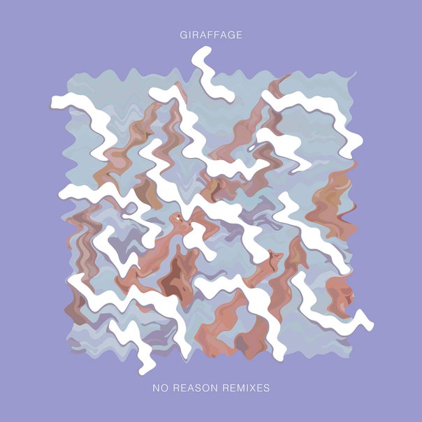 Giraffage – No Reason (Remixes)