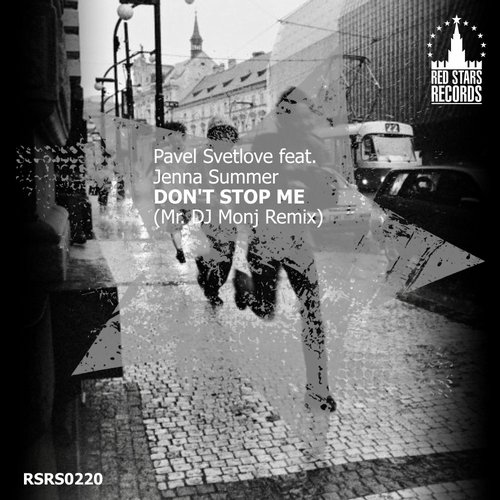 Pavel Svetlove Feat. Jenna Summer – Don’t Stop Me (Mr. DJ Monj Remix)