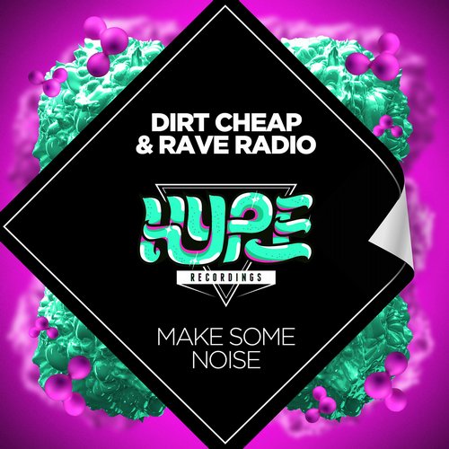 Rave Radio & Dirt Cheap – Make Some Noise