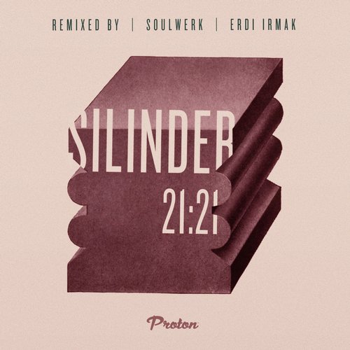 Silinder – 21:21 (Soulwerk, Erdi Irmak Remixes)