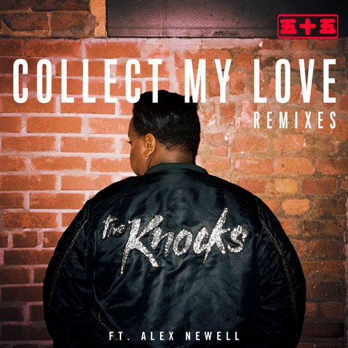 The Knocks & Alex Newell – Collect My Love (The Remixes)
