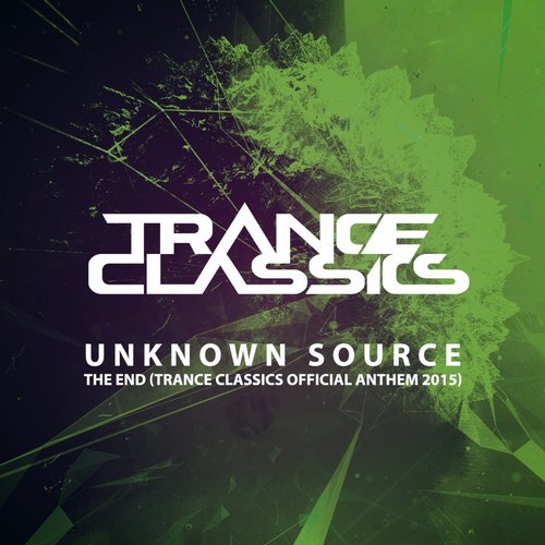 Unknown Source – The End (Trance Classics Official Anthem 2015)