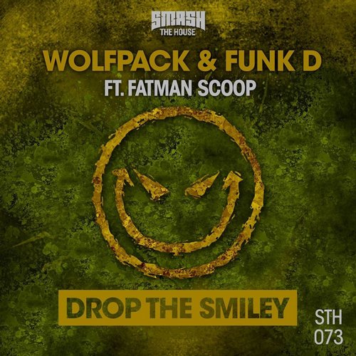 Wolfpack & Funk D feat. Fatman Scoop – Drop The Smiley