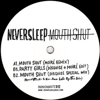 Neversleep – Mouth Shut / Party Girl (Moire & Disguise Remixes)