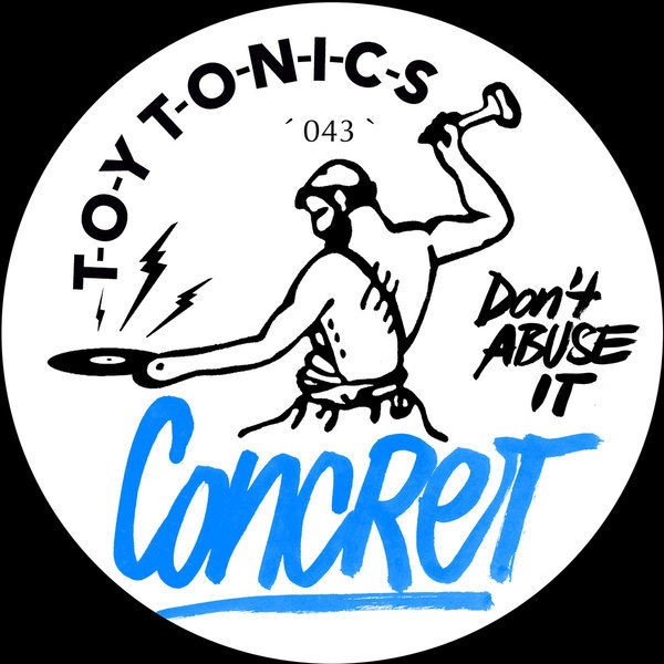 Concret – Don’t Abuse It