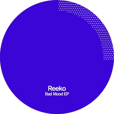 Reeko – Bad Mood EP