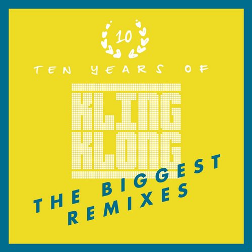 10 Years of Kling Klong – The Biggest Remixes