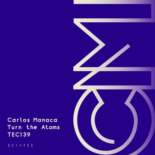 Carlos Manaca – Turn The Atoms