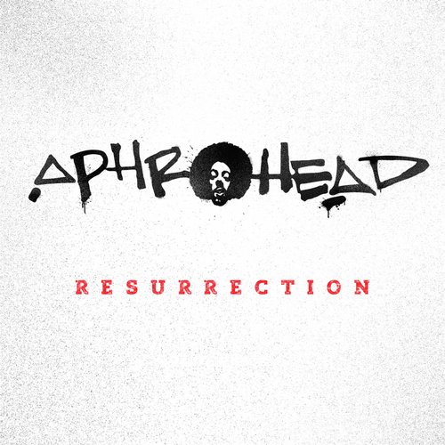 Aphrohead – Resurrection