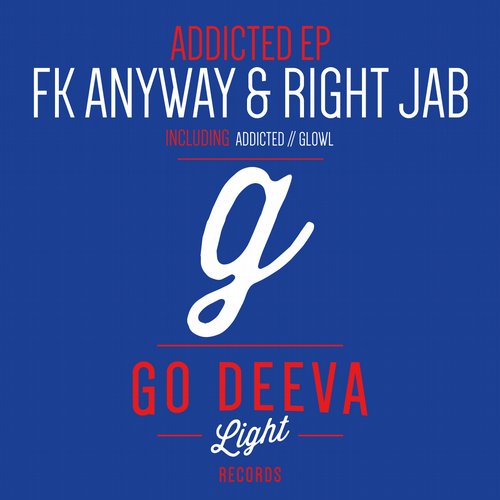 FK Anyway, Right Jab – Addicted EP