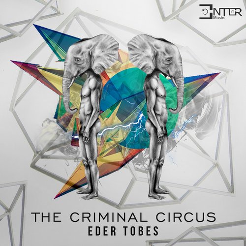 Eder Tobes – The Criminal Circus