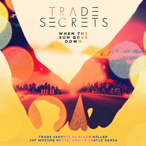 Trade Secrets – When The Sun Goes Down