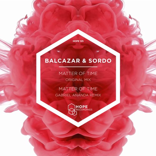 Balcazar & Sordo – Matter of Time (incl. Gabriel Ananda Remix)