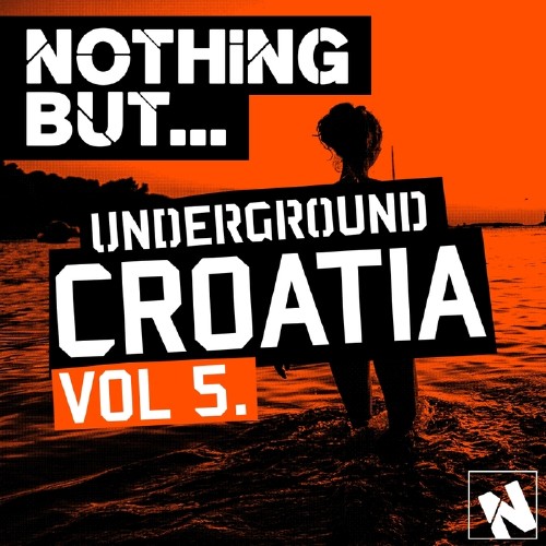 Nothing But Underground Croatia Vol.5
